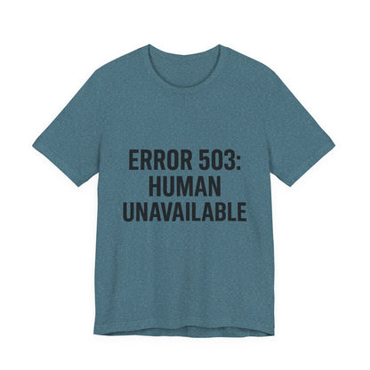 Human Unavailable Unisex Jersey Short Sleeve Tee T-shirt