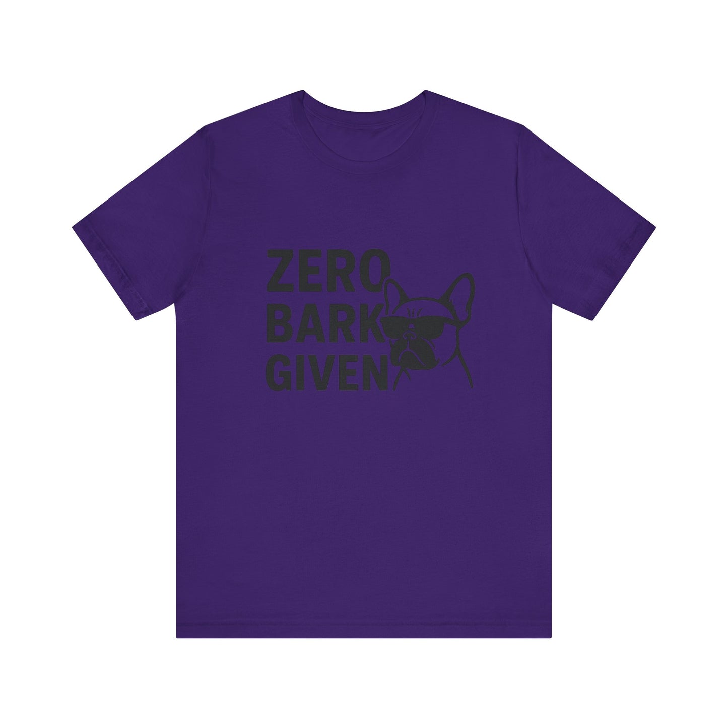Zero Bark Given Frenchie Unisex Jersey Short Sleeve Tee T-shirt