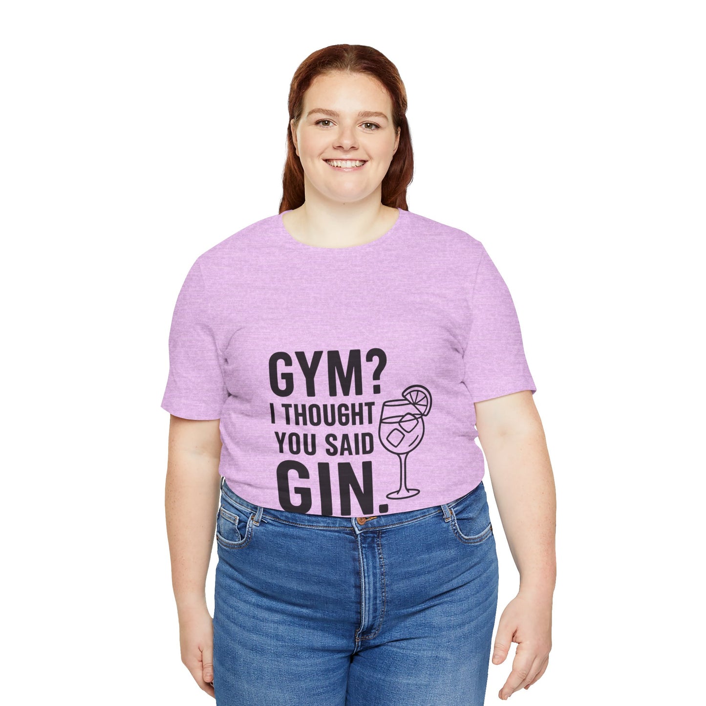 I Thought You Said Gin Unisex Jersey Short Sleeve Tee T-shirt