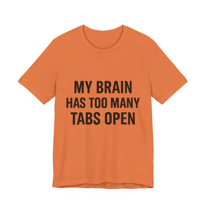Too Many Tabs Open Unisex Jersey Short Sleeve Tee T-shirt