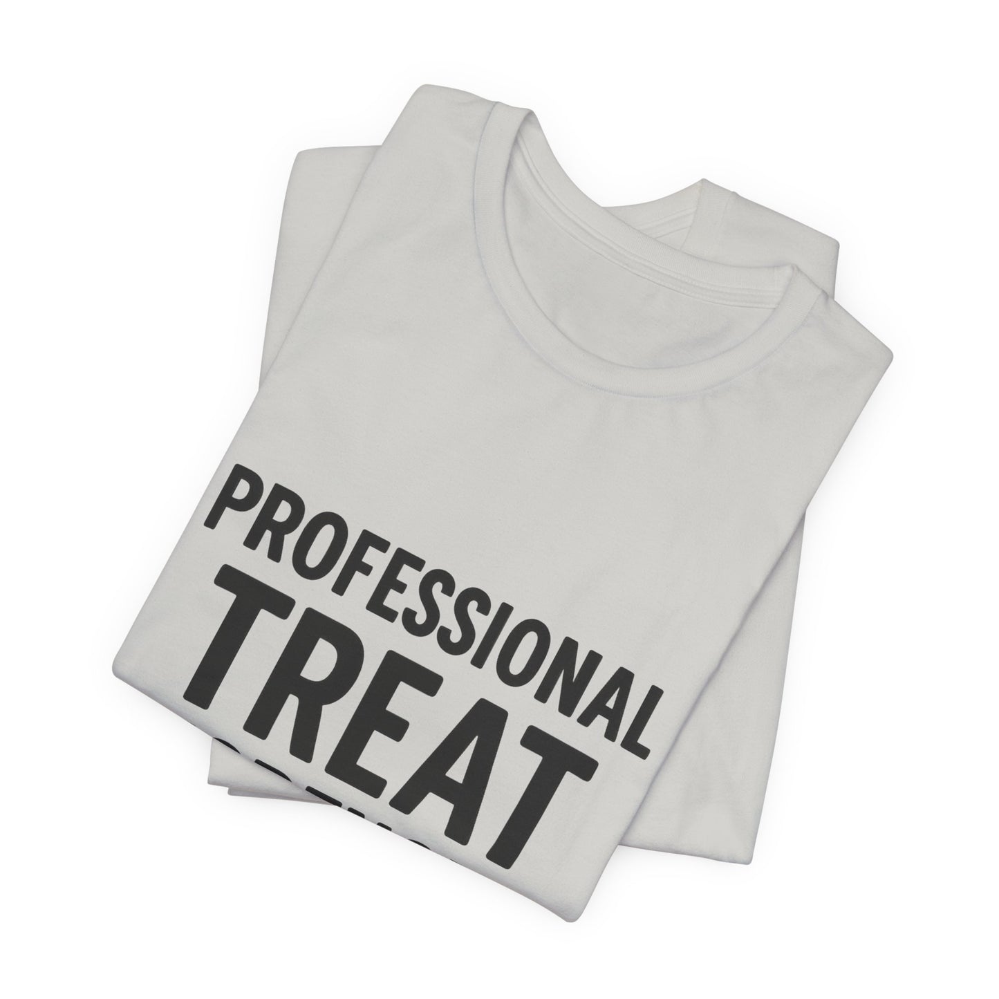 Professional Treat Dispenser Unisex Jersey Short Sleeve Tee T-shirt