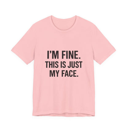 This Is Just My Face Unisex Jersey Short Sleeve Tee T-shirt