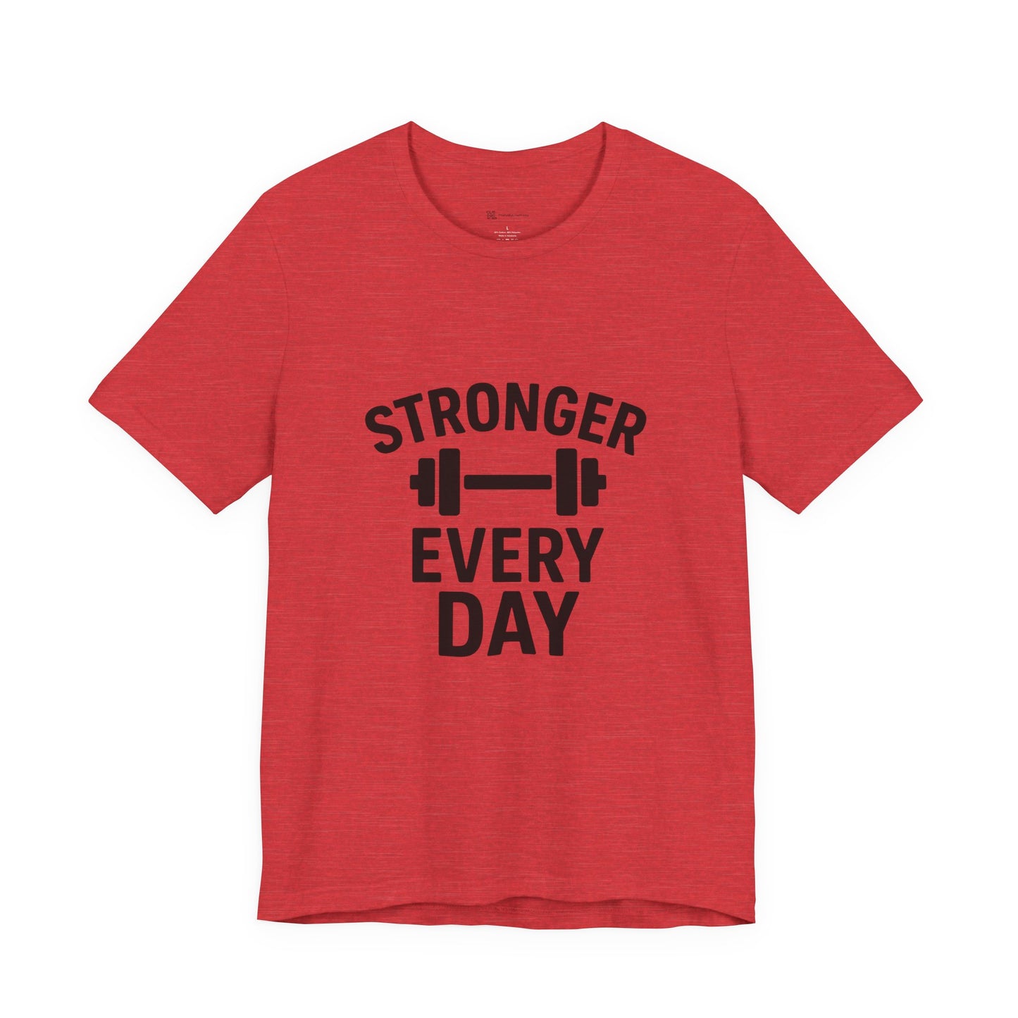 Stronger Every Day Unisex Jersey Short Sleeve Tee T-shirt