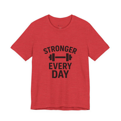 Stronger Every Day Unisex Jersey Short Sleeve Tee T-shirt