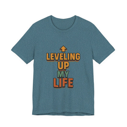 Leveling Up My Life Unisex Jersey Short Sleeve Tee T-shirt