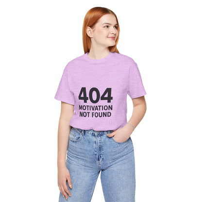 404 Motivation Not Found Introverts Humor Unisex Jersey Short Sleeve Tee T-shirt