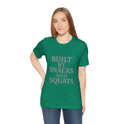 Built By Snacks And Squats Gym Humor Unisex Jersey Short Sleeve Tee T-shirt