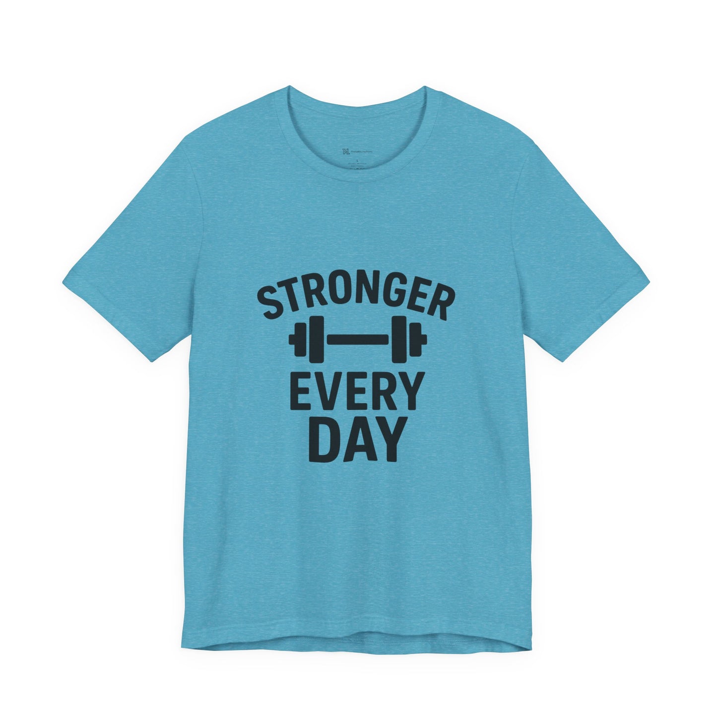 Stronger Every Day Unisex Jersey Short Sleeve Tee T-shirt