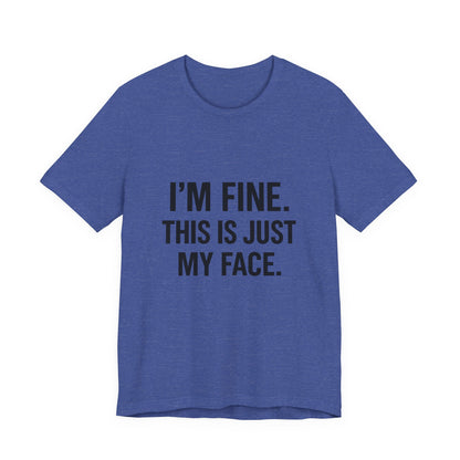 This Is Just My Face Unisex Jersey Short Sleeve Tee T-shirt