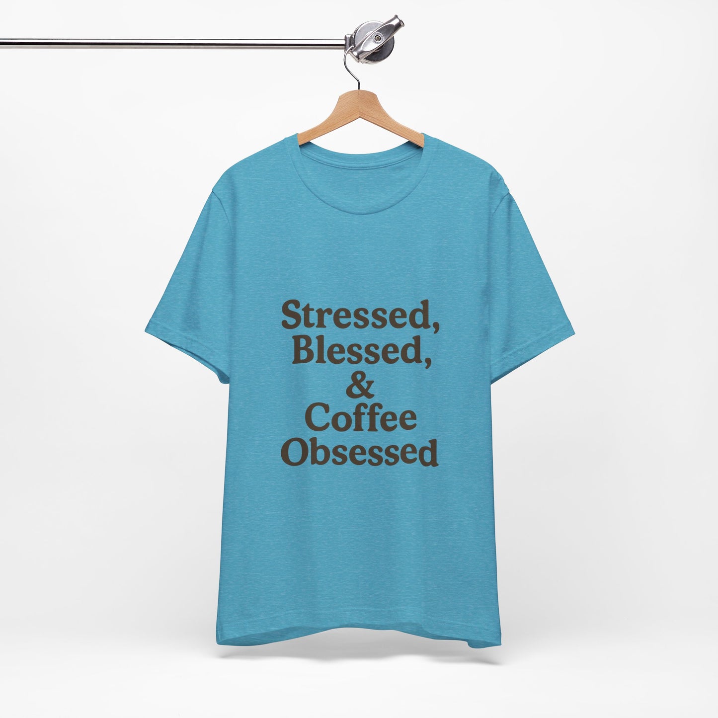 Stressed Blessed & Coffee Obsessed Unisex Jersey Short Sleeve Tee T-shirt