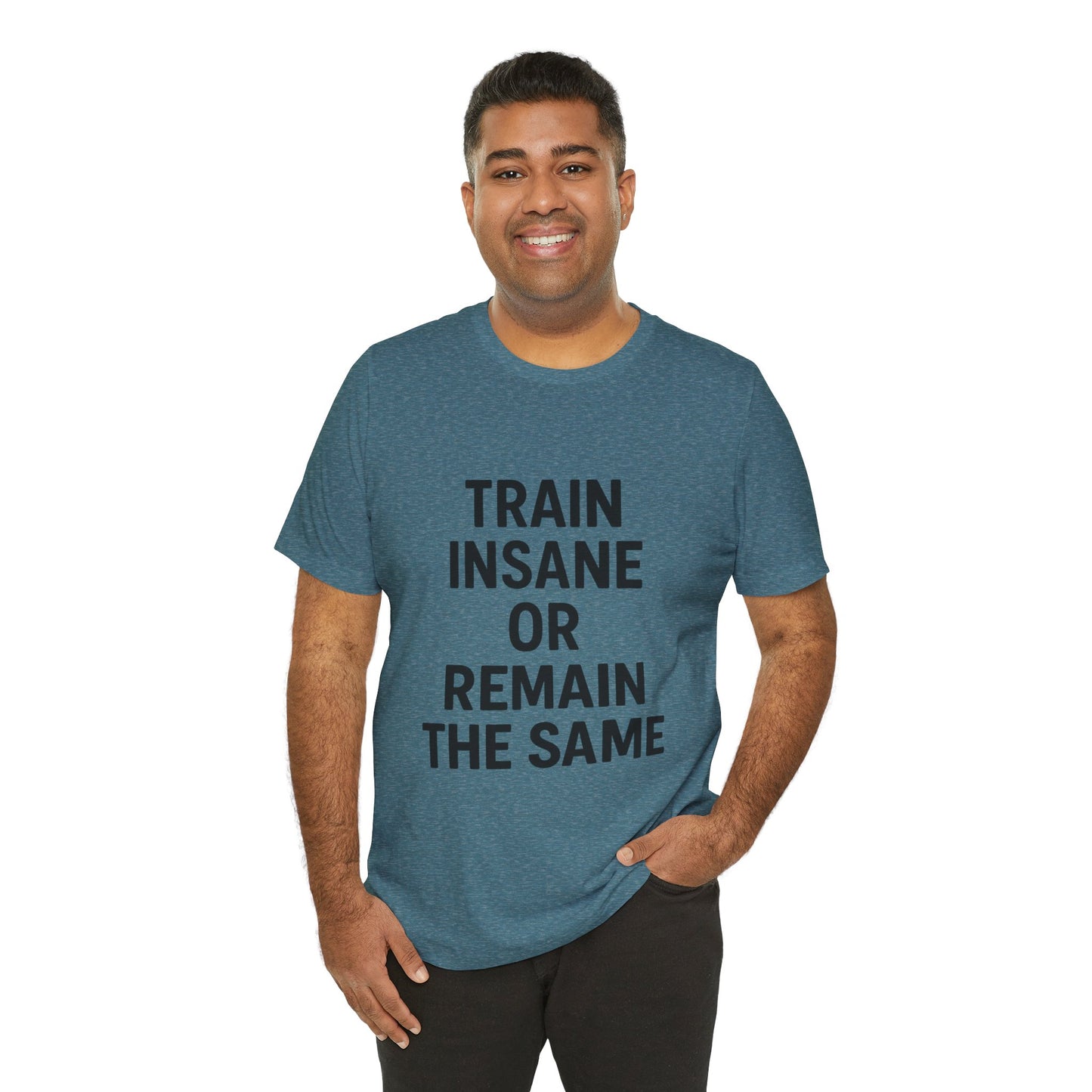 Train Insane Unisex Jersey Short Sleeve Tee T-shirt