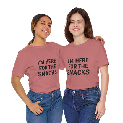 I'm Here For The Snacks Unisex Jersey Short Sleeve Tee T-shirt