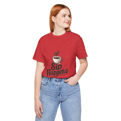 Sip Happens Coffee Cup Unisex Jersey Short Sleeve Tee T-shirt