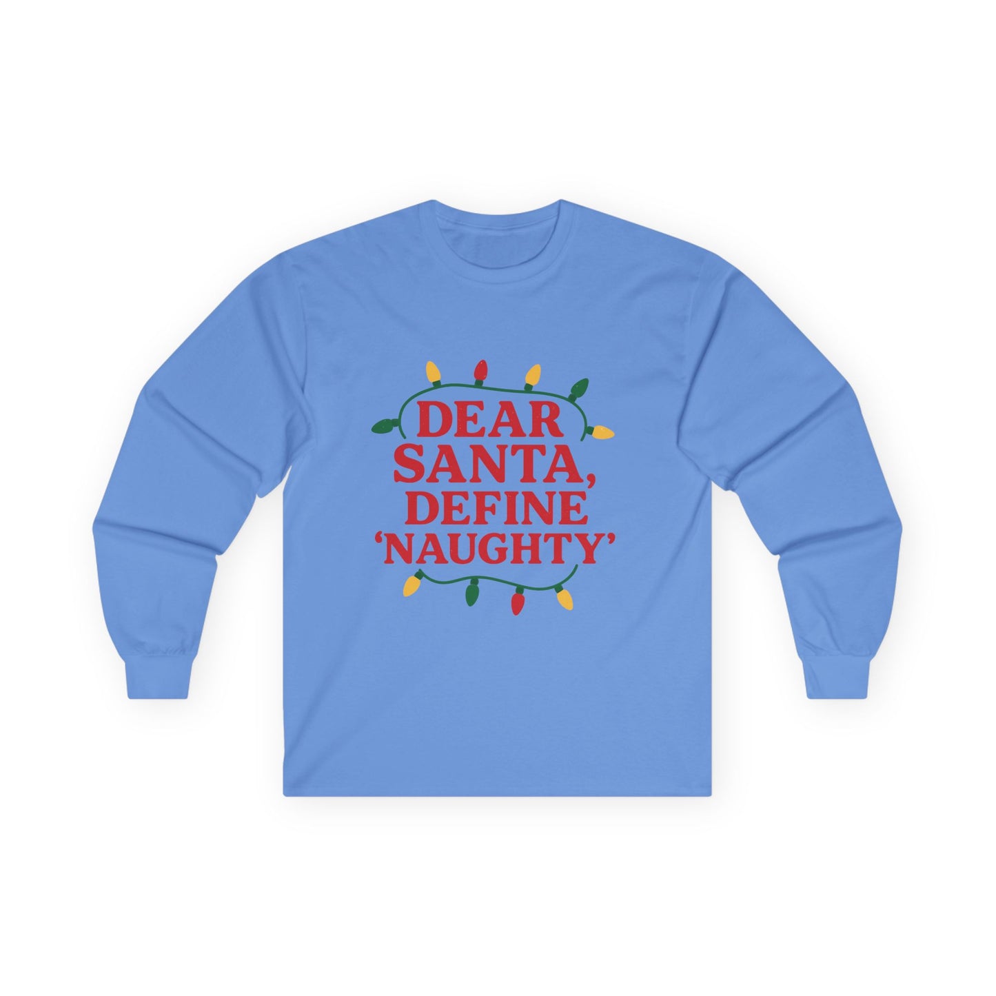 Dear Santa Define Naughty Christmas Unisex Ultra Cotton Long Sleeve Tee