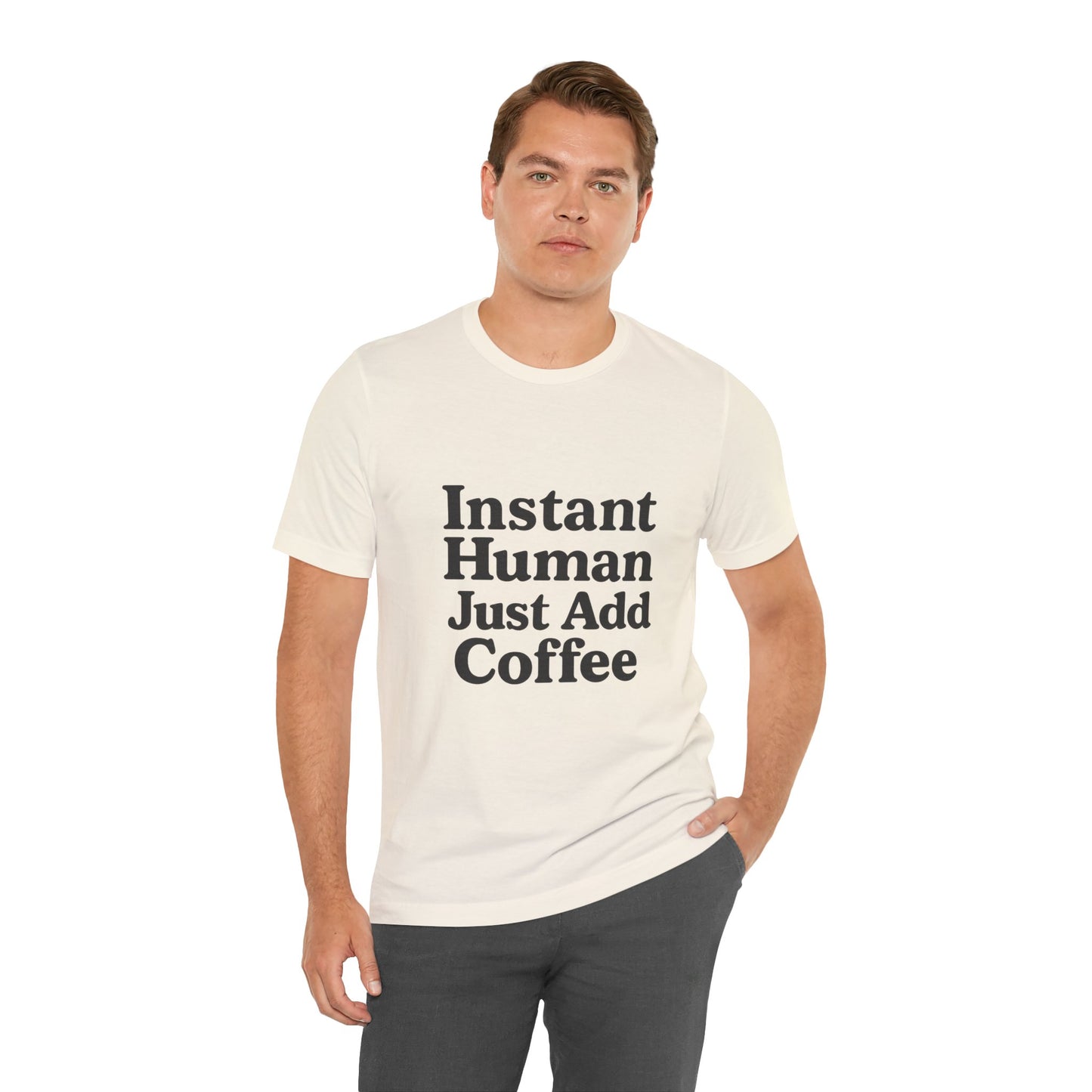 Just Add Coffee Unisex Jersey Short Sleeve Tee T-shirt
