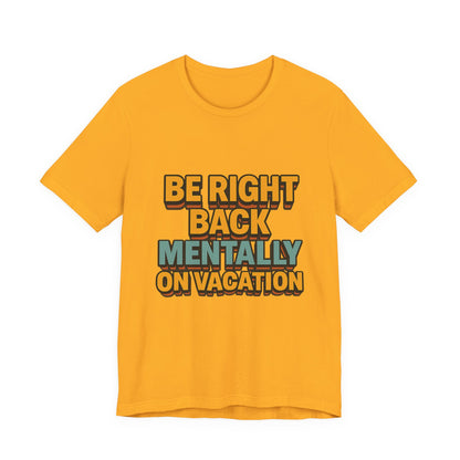 Mentally On Vacation Unisex Jersey Short Sleeve Tee T-shirt