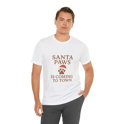 Santa Paws Is Coming To Town Christmas Unisex Jersey Short Sleeve Tee T-shirt