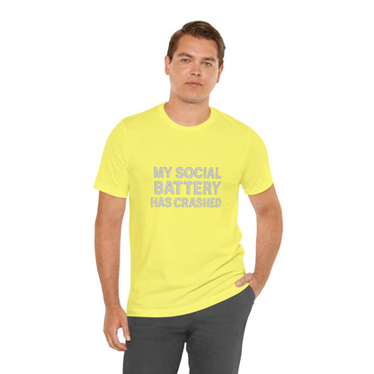 My Social Battery Has Crushed Unisex Jersey Short Sleeve Tee T-shirt