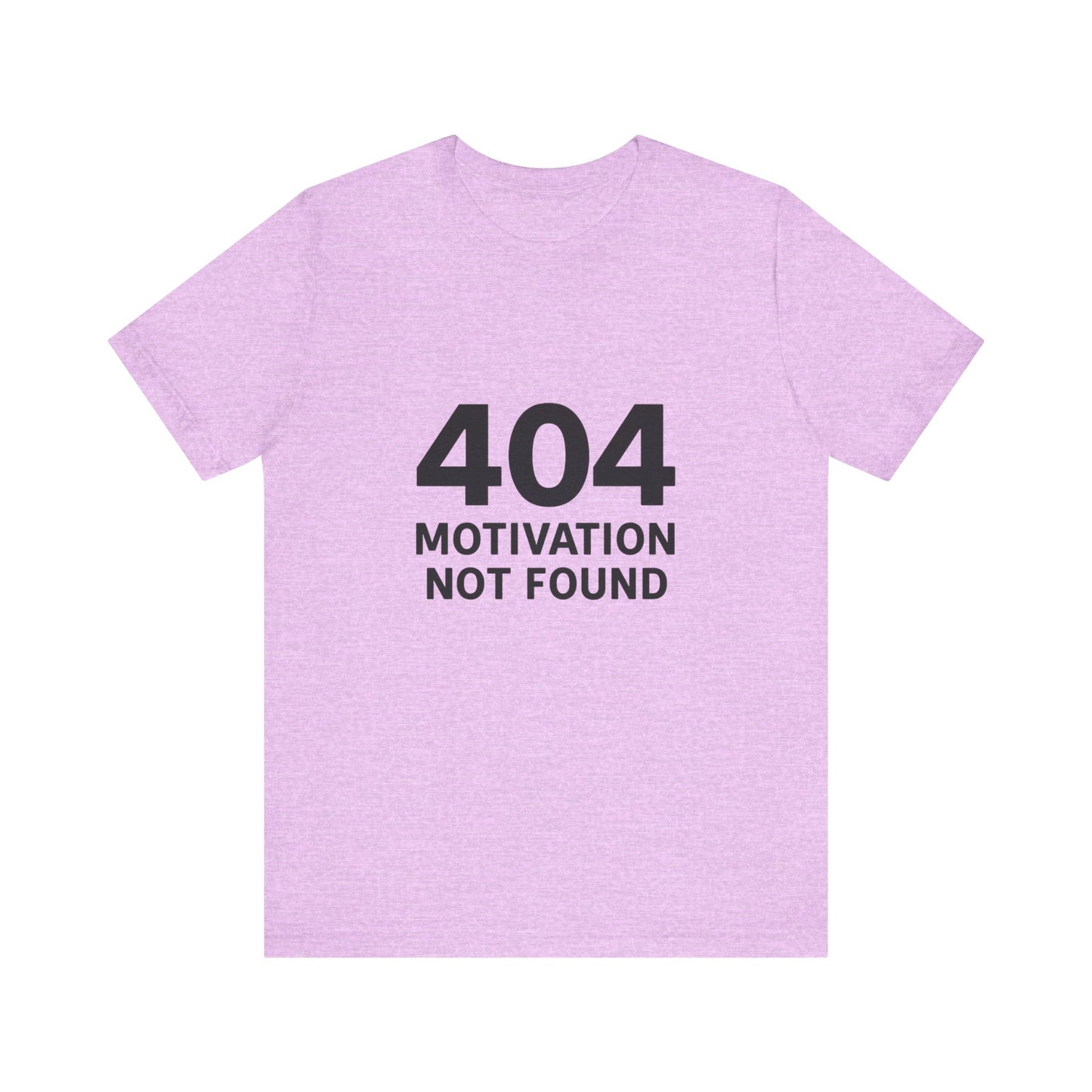 404 Motivation Not Found Introverts Humor Unisex Jersey Short Sleeve Tee T-shirt