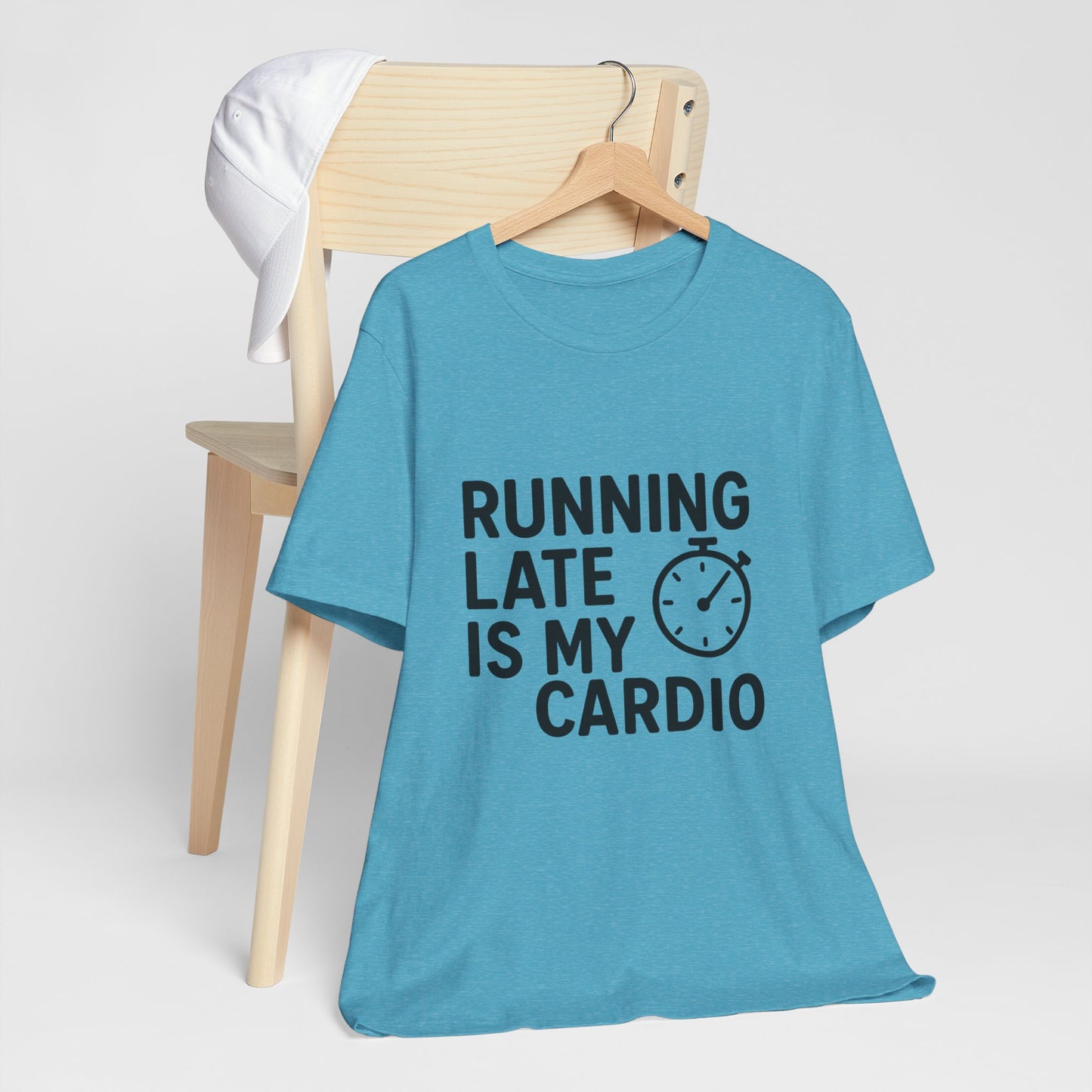 Running Late Is My Cardio Unisex Jersey Short Sleeve Tee T-shirt