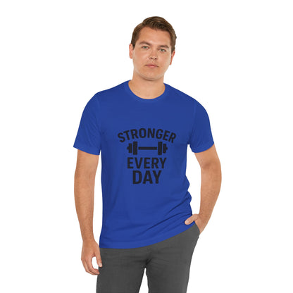 Stronger Every Day Unisex Jersey Short Sleeve Tee T-shirt