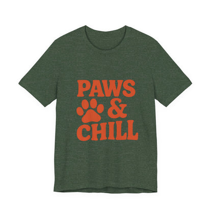 Paws and Chill Pet Lovers Unisex Jersey Short Sleeve Tee T-shirt