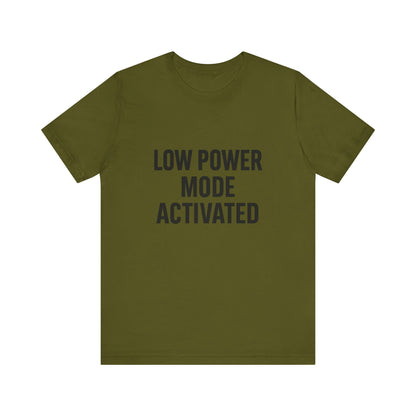 Low Battery Mode Activated Unisex Jersey Short Sleeve Tee T-shirt