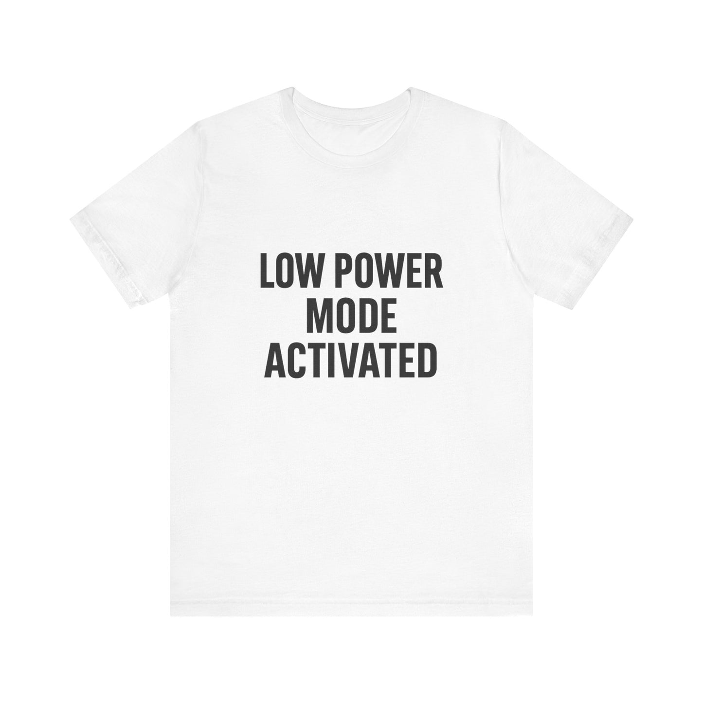 Low Battery Mode Activated Unisex Jersey Short Sleeve Tee T-shirt
