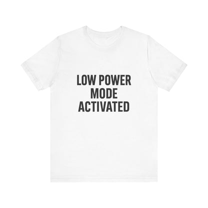 Low Battery Mode Activated Unisex Jersey Short Sleeve Tee T-shirt