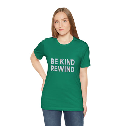Be Kind Rewind Unisex Jersey Short Sleeve Tee T-shirt