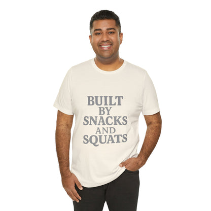 Built By Snacks And Squats Gym Humor Unisex Jersey Short Sleeve Tee T-shirt