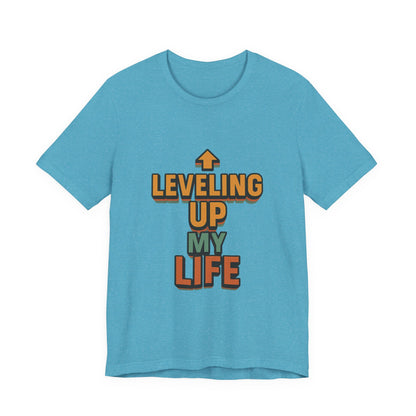Leveling Up My Life Unisex Jersey Short Sleeve Tee T-shirt
