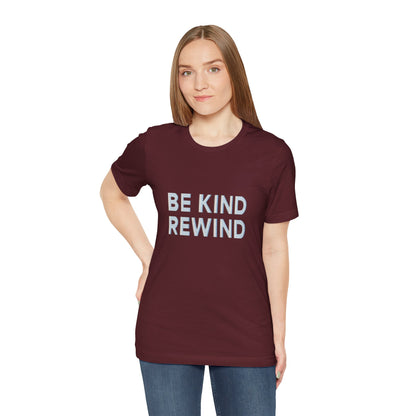Be Kind Rewind Unisex Jersey Short Sleeve Tee T-shirt