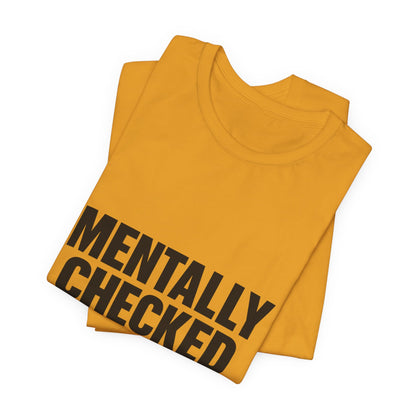 Mentally Checked Out Introvert Humor Unisex Jersey Short Sleeve Tee T-shirt