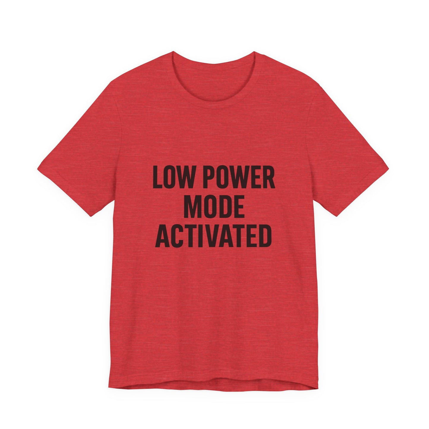 Low Battery Mode Activated Unisex Jersey Short Sleeve Tee T-shirt