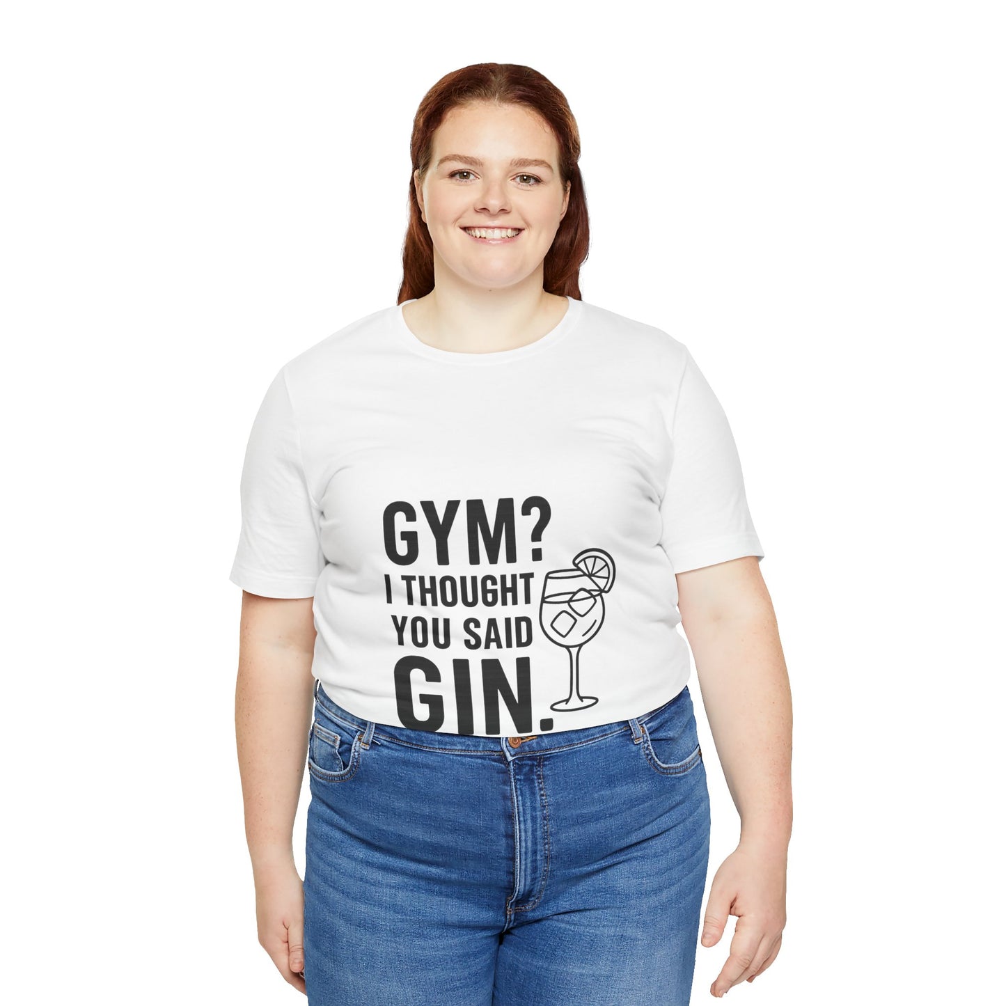 I Thought You Said Gin Unisex Jersey Short Sleeve Tee T-shirt
