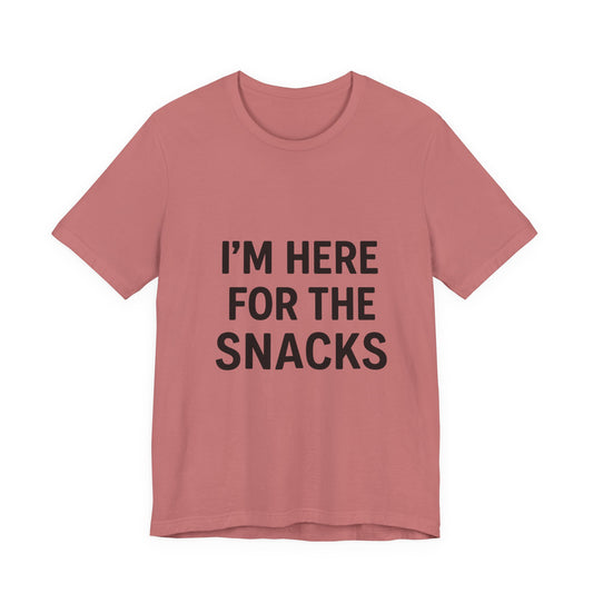 I'm Here For The Snacks Unisex Jersey Short Sleeve Tee T-shirt