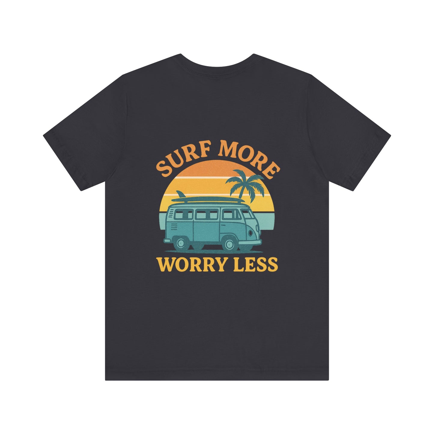 Logo Surf More Worry Less Back Side Design Unisex Jersey Short Sleeve Tee T-shirt