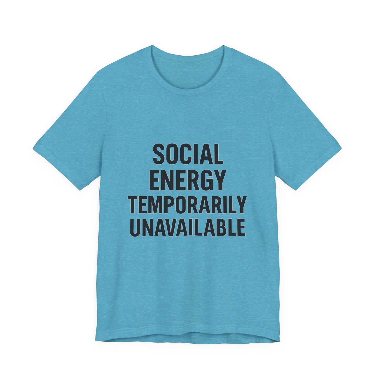 Social Energy Unavailable Unisex Jersey Short Sleeve Tee T-shirt