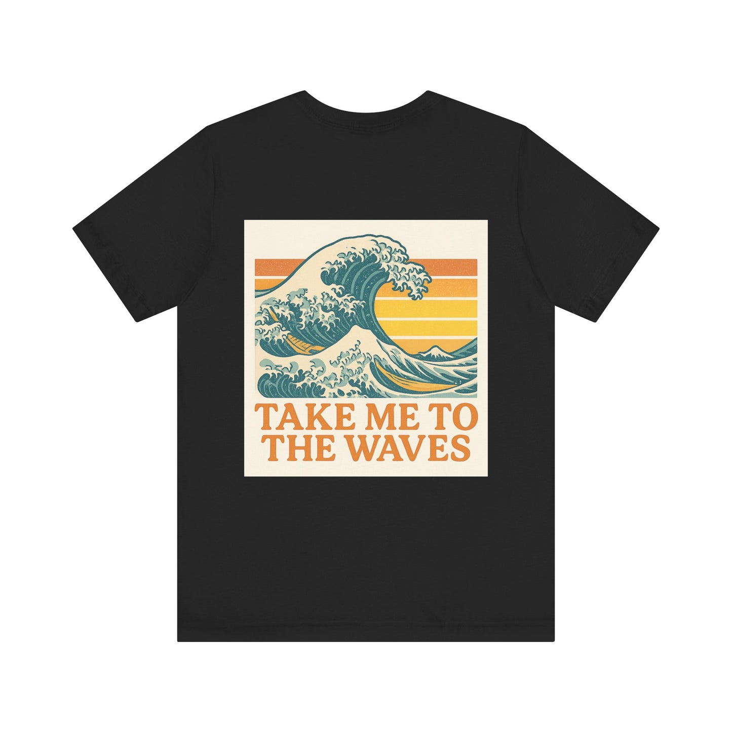 Logo Take Me To The Waves Back Side Design Unisex Jersey Short Sleeve Tee T-shirt