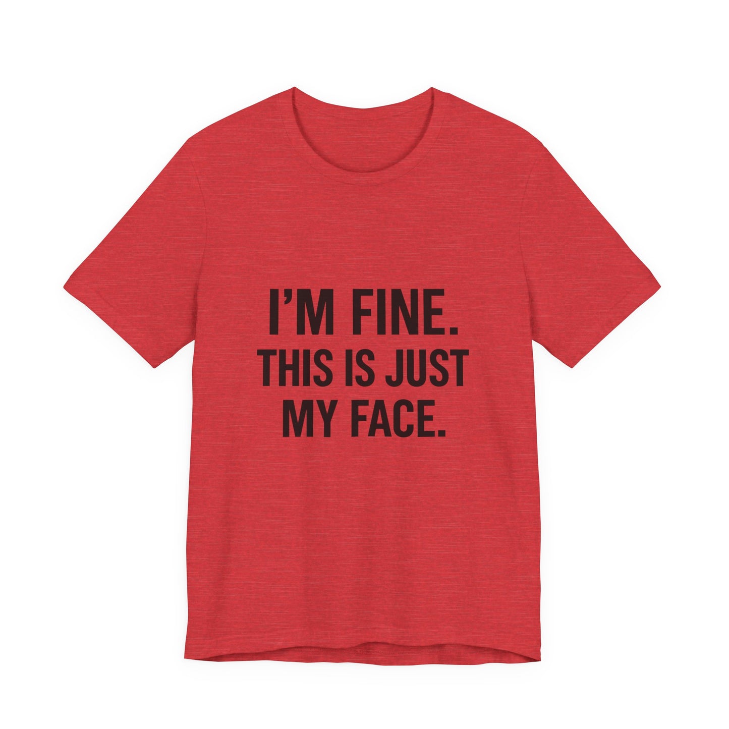 This Is Just My Face Unisex Jersey Short Sleeve Tee T-shirt