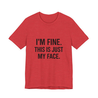 This Is Just My Face Unisex Jersey Short Sleeve Tee T-shirt