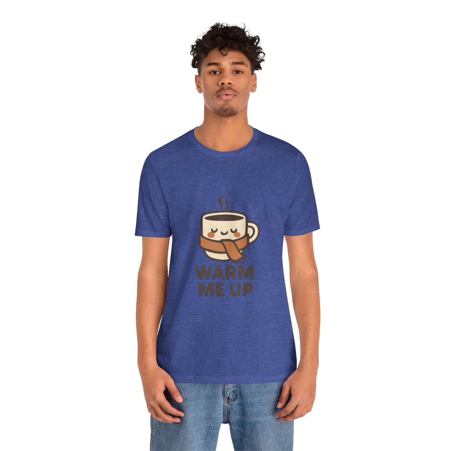 Warm Me Up Coffee Cup Unisex Jersey Short Sleeve Tee T-shirt