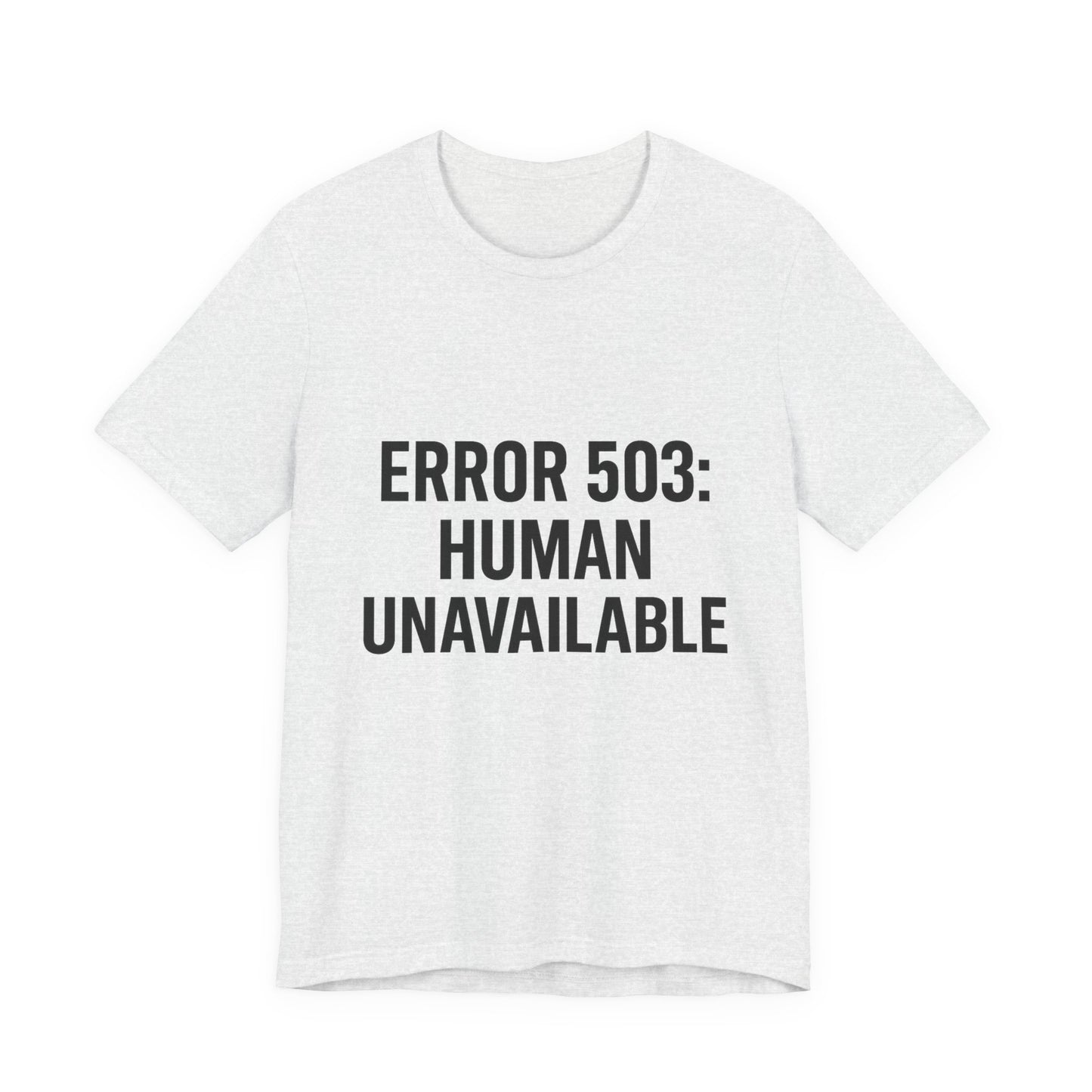 Human Unavailable Unisex Jersey Short Sleeve Tee T-shirt