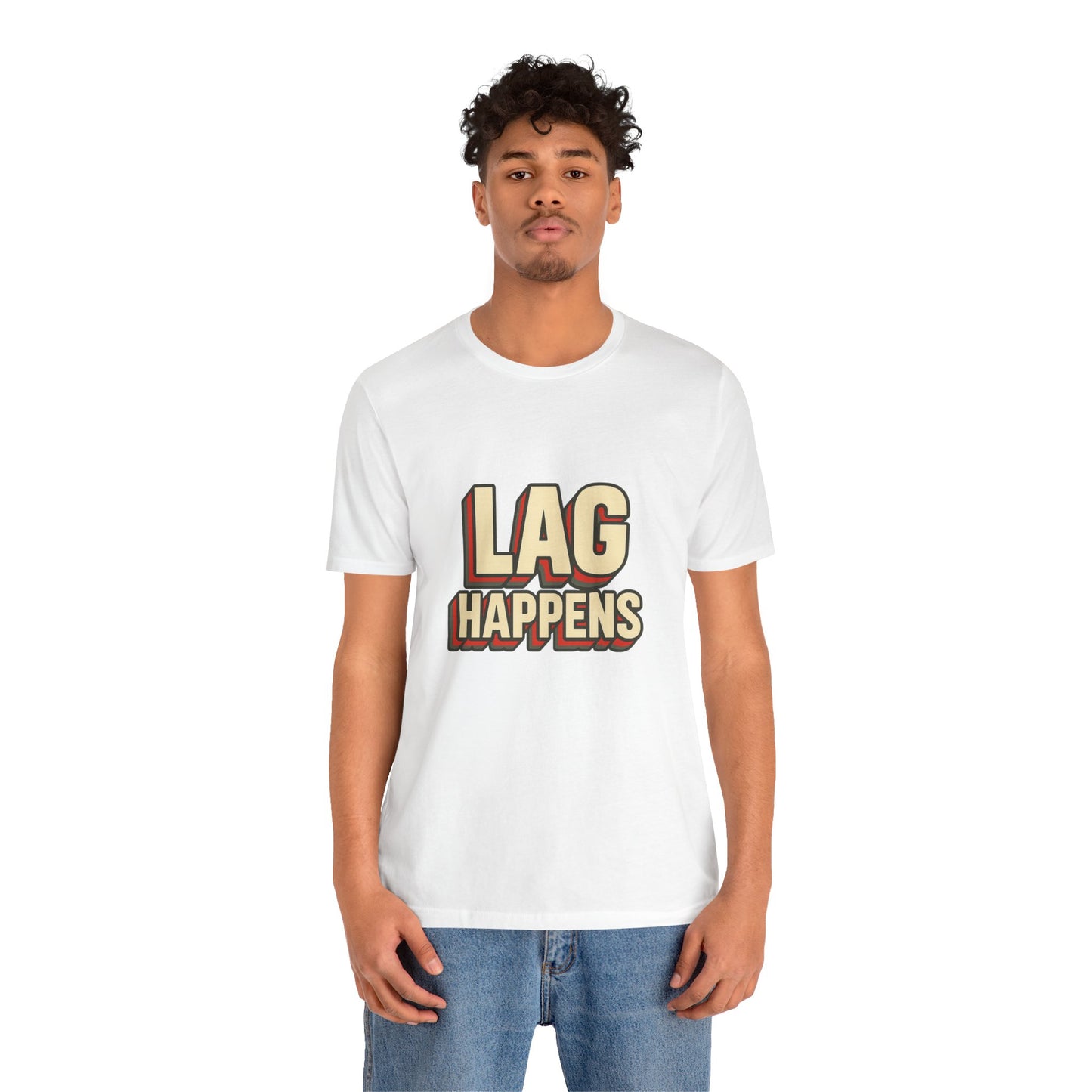 Lag Happens Gamers Humor Unisex Jersey Short Sleeve Tee T-shirt