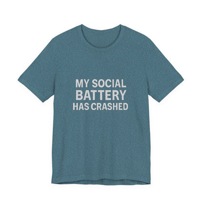My Social Battery Has Crushed Unisex Jersey Short Sleeve Tee T-shirt
