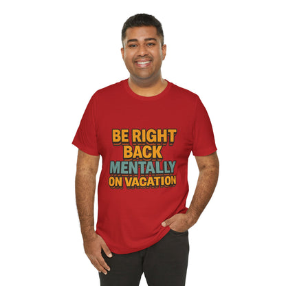 Mentally On Vacation Unisex Jersey Short Sleeve Tee T-shirt