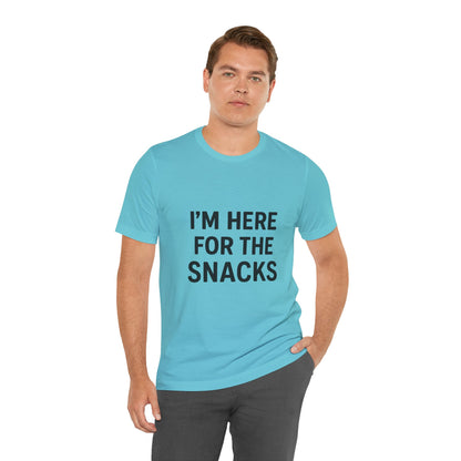 I'm Here For The Snacks Unisex Jersey Short Sleeve Tee T-shirt