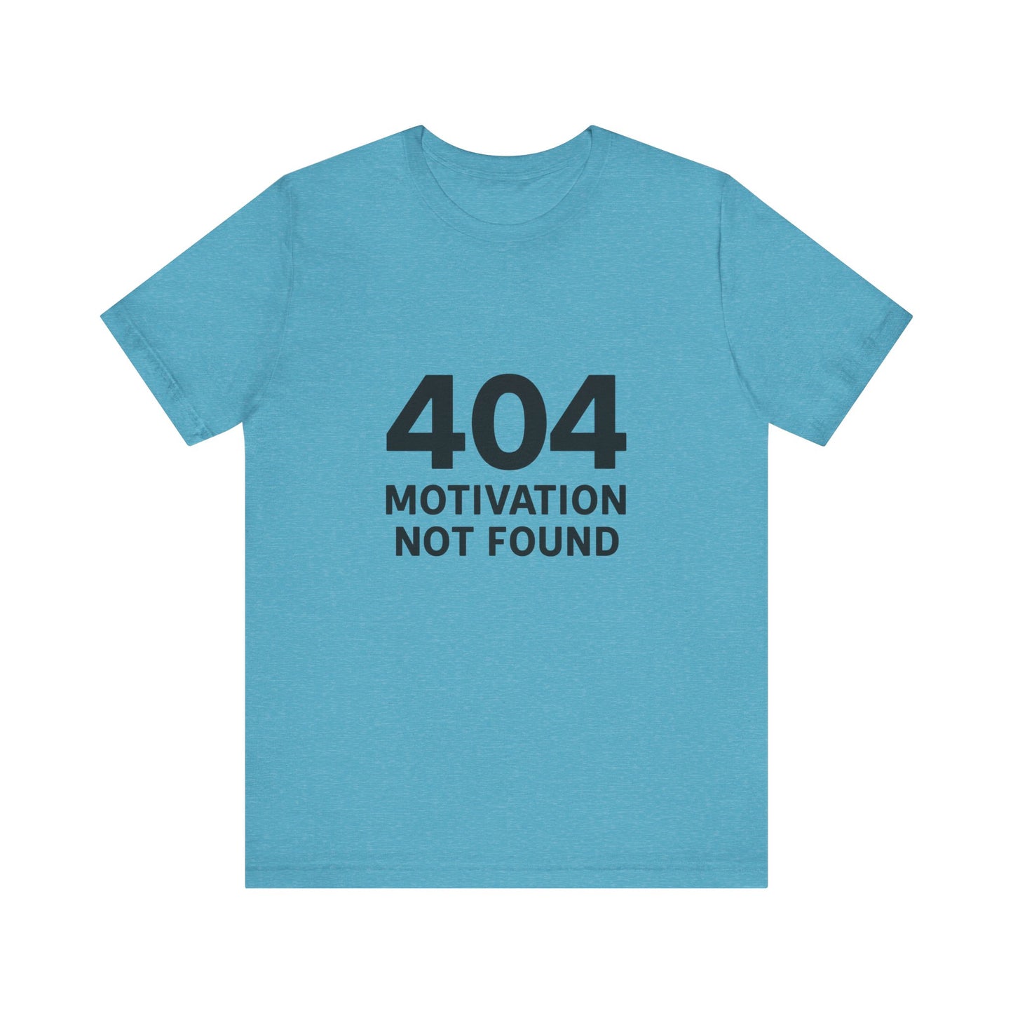 404 Motivation Not Found Introverts Humor Unisex Jersey Short Sleeve Tee T-shirt