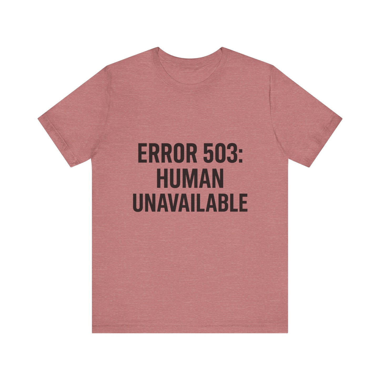 Human Unavailable Unisex Jersey Short Sleeve Tee T-shirt